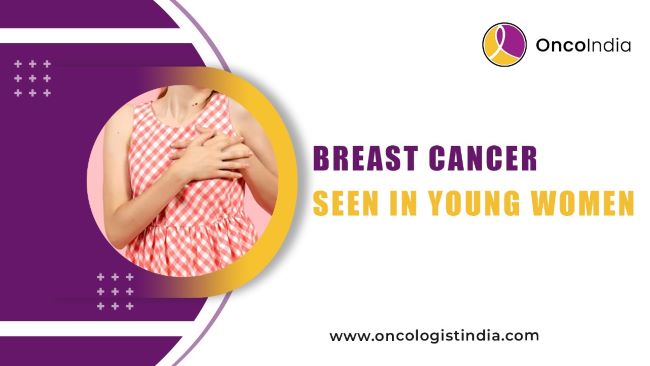 Breast Cancer seen in young women at Oncoindia